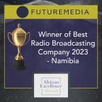 Future Media Honored as Best Radio Broadcasting Company – Namibia in the African Excellence Awards 2023